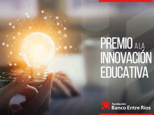 Ya se conocen los finalistas del Premio Fundación Banco Entre Ríos a la Innovación Educativa